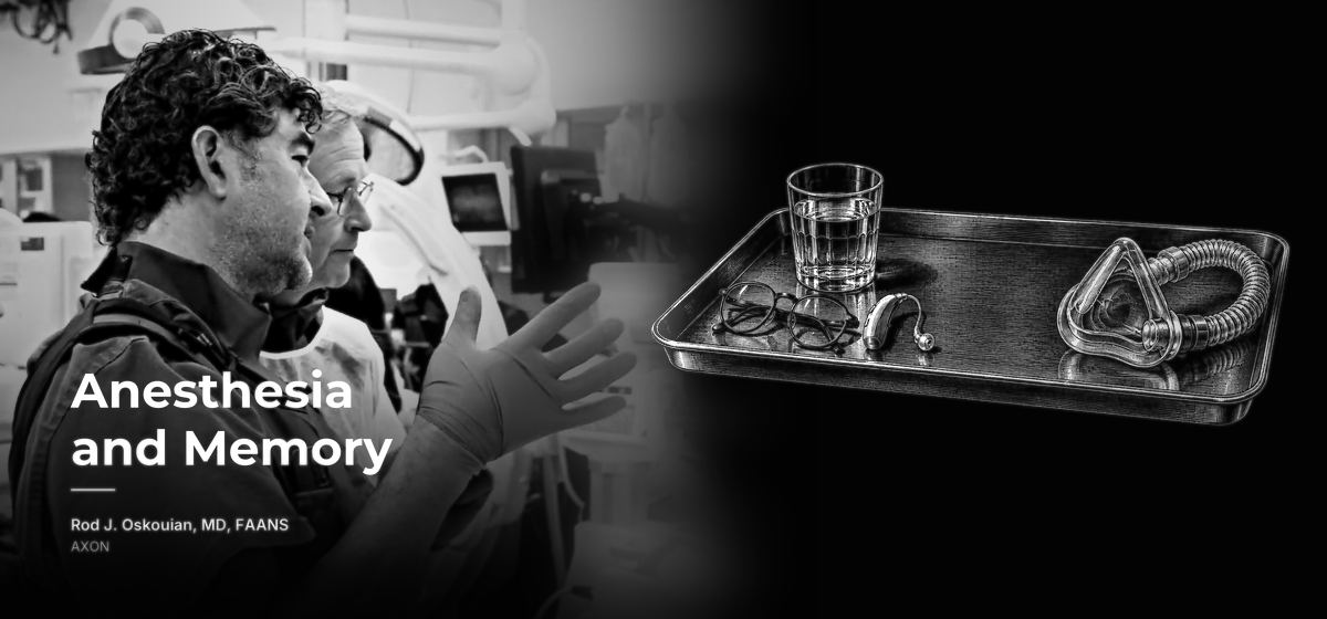 Dr. Rod Oskouian beside an engraved bedside tray with spectacles, a hearing aid and a glass of water, and an anesthesia mask set apart. AXON, by Rod J. Oskouian, MD, FAANS